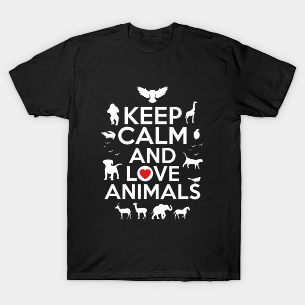 Keep calm and love animals T-Shirt by NotoriousMedia